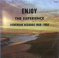 Enjoy The Experience - Homemade Records 1958-1992