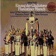 Julius Fučík - Einzug Der Gladiatoren - Florentiner Marsch