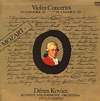 Wolfgang Amadeus Mozart - Violin Concertos In G Major K. 216 - In A Major K. 219