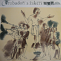 Various Artists - Trobadoři a žakeři poezie a hudba 12. - 15. Století