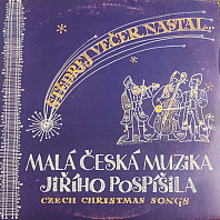 Malá Česká Muzika Jiřího Pospíšila - Štědrej Večer Nastal... (Czech Christmas Songs)