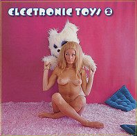 Various Artists - Electronic Toys 2 (A Retrospective Of Early Synthesizer Music)