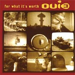 Oui 3 - For What It's Worth