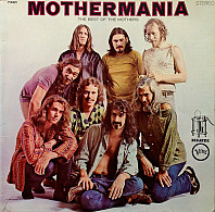 Mothermania - The Best Of The Mothers