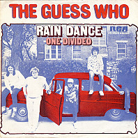 The Guess Who - Rain Dance / One Divided