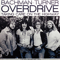 Bachman-Turner Overdrive - Taking Care On the Highway