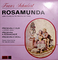 Rosamunda (Výběr z hudby ke hře Helminy von Chézy)