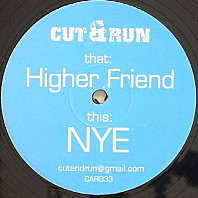 Cut & Run - Higher Friend / NYE