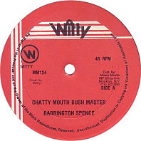 Barrington Spence - Chatty Mouth Bush Master / Must Get It