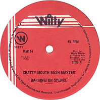 Barrington Spence - Chatty Mouth Bush Master / Must Get It
