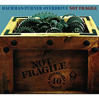 Bachman-Turner Overdrive - Not Fragile