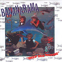 Bananarama - Deep Sea Skiving