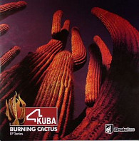 4Kuba - Burning Cactus EP - Part 2