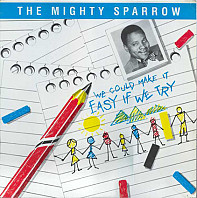 Mighty Sparrow - We Could Make It Easy If We Try