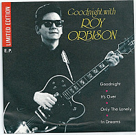 Roy Orbison - Goodnight With Roy Orbison
