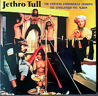 Jethro Tull - The Château D'Hérouville Sessions - The Unreleased 1972 Album