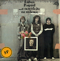 Luboš Pospíšil - ...A Nestřílejte Na Milence