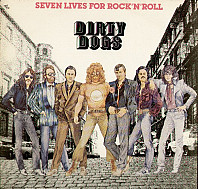 Dirty Dogs - Seven Lives For Rock 'N' Roll