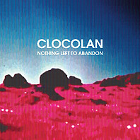 Clocolan - Nothing Left To Abandon