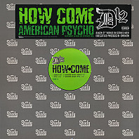 D12 - How Come / American Psycho