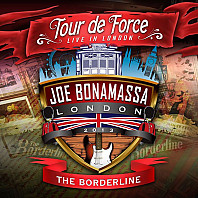Joe Bonamassa - Tour De Force - Live In London - The Borderline