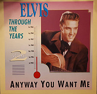Elvis Presley - Elvis Through The Years Vol 2 - Anyway You Want Me