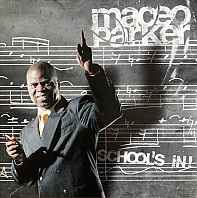 Maceo Parker - School's In!