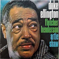 Duke Ellington, Fletcher Henderson, Artie Shaw And Their Orchestras