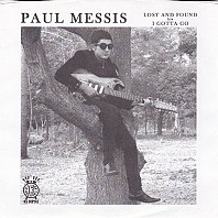 Paul Messis - Lost And Found b/w I Gotta Go