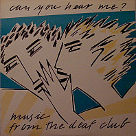 Can You Hear Me? Music From The Deaf Club