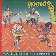 Hoodoo Gurus - Mars Needs Guitars!