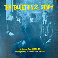 The Bluethings Story Volume One (1964-65)