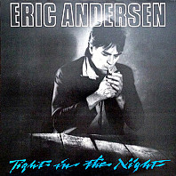 Eric Andersen - Tight In The Night
