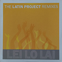 The Latin Project - Lei Lo Lai (Remixes)