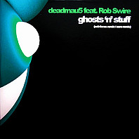 Deadmau5 - Ghosts 'N' Stuff (Sub Focus / Nero Remixes)