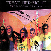 Treat Her Right - Tied To The Tracks