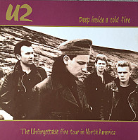 Deep Inside a Cold Fire - The Unforgettable Fire Tour in North America