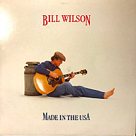 Bill Wilson - Made In The U.S.A.