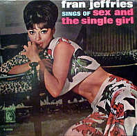 Fran Jeffries - Fran Jeffries Sings Of Sex And The Single Girl