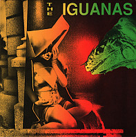 The Iguanas - Reptiles, Lust And Dogs