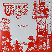 Bosporus Bridges - A Wide Selection Of Turkish Jazz And Funk 1968-1978