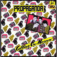 Propaganda - Calling On Moscow