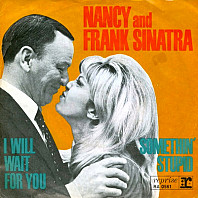 Nancy Sinatra - Somethin' Stupid / I Will Wait For You