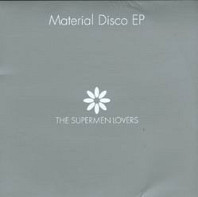 The Supermen Lovers - Material Disco EP