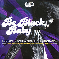 Be Black, Baby (From Jazz To Soul 'N' Funk To Blaxploitation)