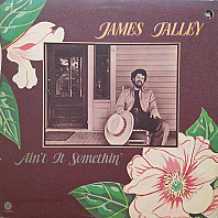 James Talley - Ain't It Somethin'
