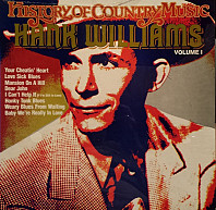 Hank Williams - History Of Country Music Volume I