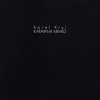 Karel Kryl - Karavana Mraků