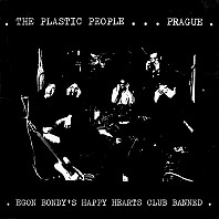 The Plastic People Of The Universe - Egon Bondy's Happy Hearts Club Banned