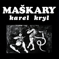 Karel Kryl - Maškary